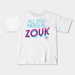 all you need is zouk love Kids T-Shirt